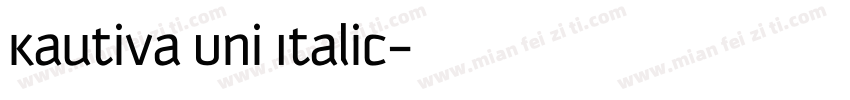 Kautiva Uni Italic字体转换
